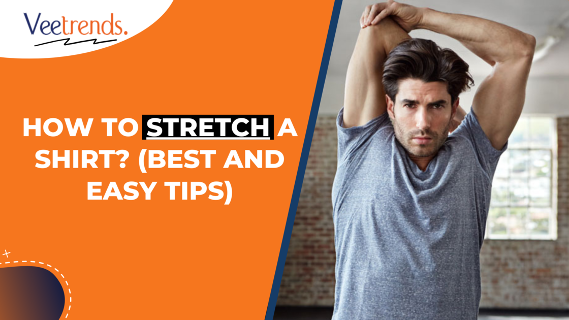 how to stretch out a shirt